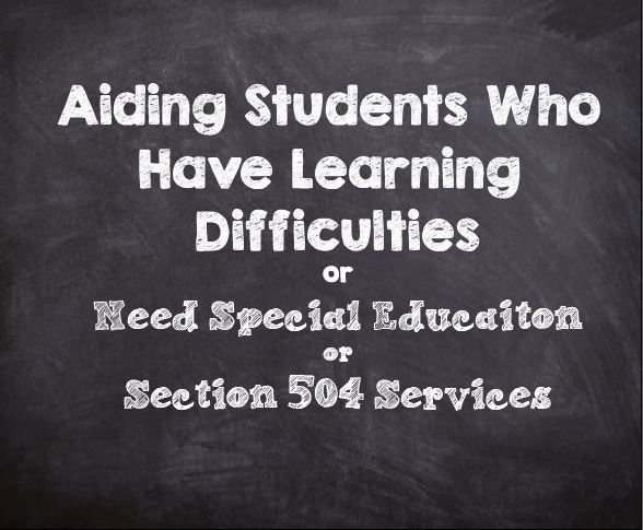  aiding students with learning difficulties or section 504 students